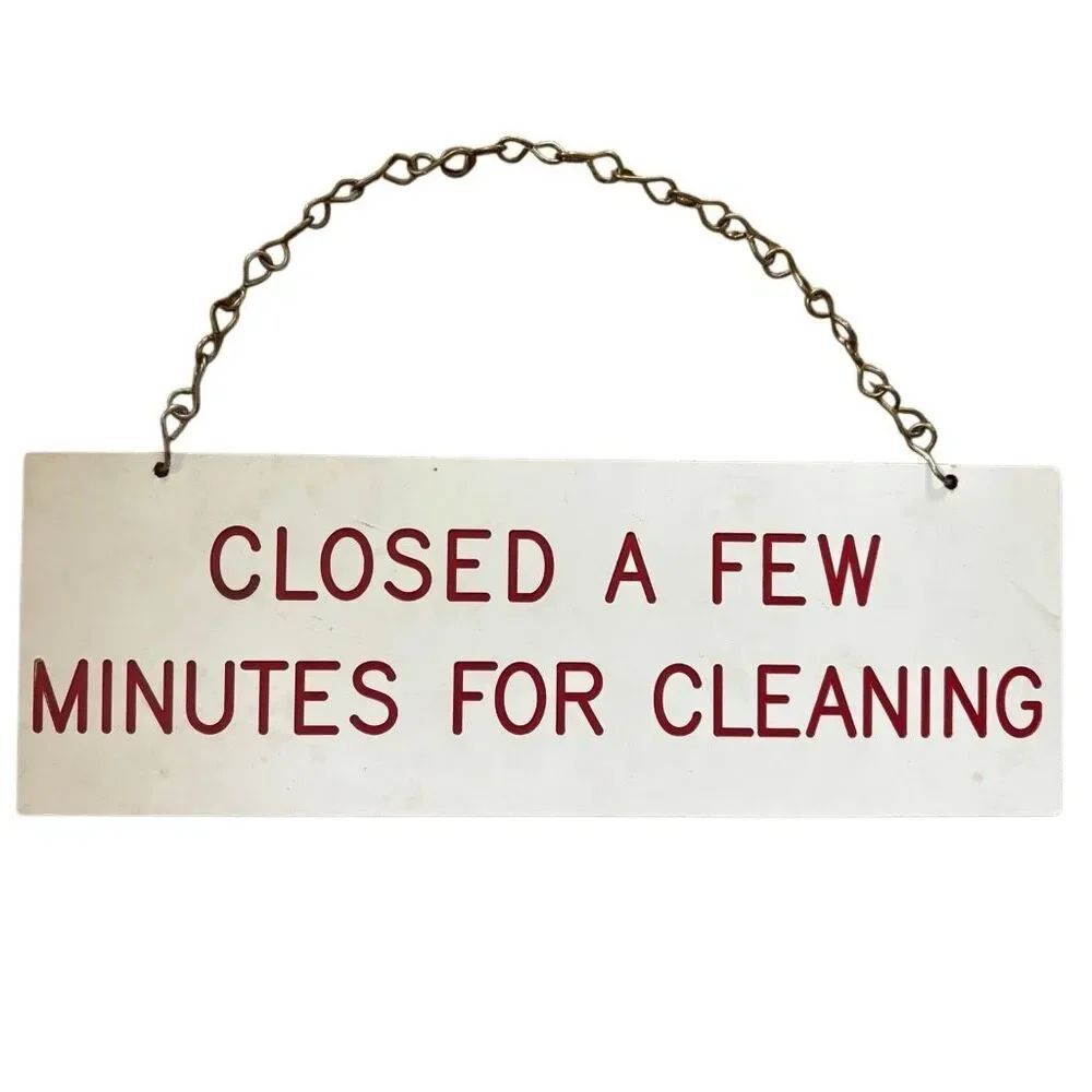 Closed A Few Minutes For Cleaning Sign